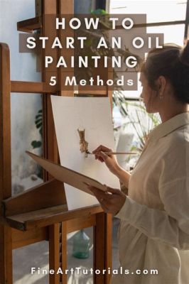 How to Start a Painting: A Journey into the Creative Process